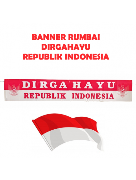 HO5618 - Dekorasi 17 Agustus HUT RI Banner Rumbai Dirgahayu Republik Indonesia